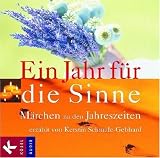 Ein Jahr f&uuml;r die Sinne - CD -  - M&auml;rchen f&uuml;r die Jahreszeiten - Jutta Schnitzler-Forster, Kerstin Schmale-Gebhard