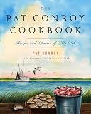 The Pat Conroy Cookbook: Recipes of My Life