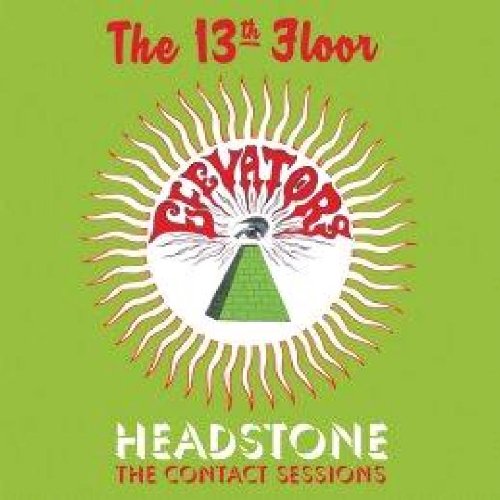 The 13Th Floor Elevators Headstone: The Contact Sessions cd cover