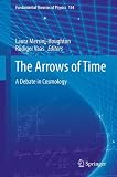 The Arrows of Time: A Debate in Cosmology (Fundamental Theories of Physics)