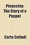 Pinocchio; The Story of a Puppet