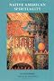 Native American Spirituality: A Critical Reader