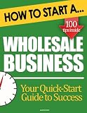 How to Start a Wholesale Business: Start Up Tips to Boost Your Wholesale Business Success 51WvlbRQVfL. SL160 How to Start a Wholesale Business: Start Up Tips to Boost Your Wholesale Business Success