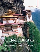 Hidden Bhutan: Entering the Kingdom of the Thunder Dragon (Armchair Traveller)
