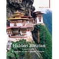 Hidden Bhutan: Entering the Kingdom of the Thunder Dragon (Armchair Traveller)