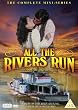 All The Rivers Run [DVD]