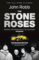 The Stone Roses: The Reunion Edition The Stone Roses: The Reunion Edition