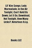 Lil' Kim Songs: Lady Marmalade, in the Air Tonight, Can't Hold Us Down, Let It Go, Download, Not Tonight, How Many Licks?, Notorious B-