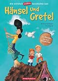 Die wirklich wahre Geschichte von H&auml;nsel und Gretel: Ein M&auml;rchen aus zwei Perspektiven - Britta Schwarz