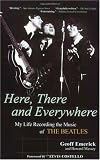 Here, There and Everywhere: My Life Recording the Music of the Beatles