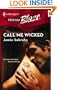 Call Me Wicked (Harlequin Blaze)