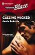 Call Me Wicked (Harlequin Blaze)