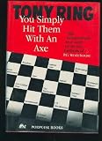 You simply hit them with an axe : the extraordinary true story of the tax turmoils of P. G. Wodehouse