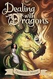 Dealing with Dragons: The Enchanted Forest Chronicles, Book One