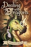 Dealing with Dragons: The Enchanted Forest Chronicles, Book One