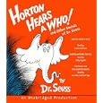 Horton Hears a Who and Other Sounds of Dr. Seuss: Horton Hears a Who; Horton Hatches the Egg; Thidwick, the Big-Hearted Moose