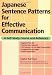 Japanese Sentence Patterns for Effective Communication: A Self-Study Course and Reference by Taeko Kamiya