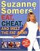 Suzanne Somers' Eat, Cheat, and Melt the Fat Away