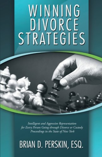 winning divorce strategies intelligent and aggressive representation for every person going through divorce or