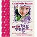 Great Big Veg Challenge: How to Get Your Children Eating Vegetables Happily