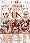 Origins and Ancient History of Wine (Food and Nutrition in History and Anthropology)