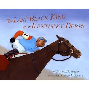 The Last Black King of the Kentucky Derby: The Story of Jimmy Winkfield