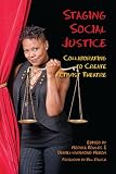 Staging Social Justice: Collaborating to Create Activist Theatre
