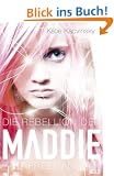 Die Rebellion der Maddie Freeman