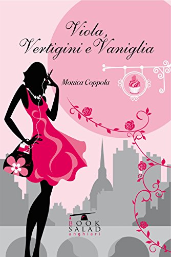 Viola, vertigini e vaniglia (Italian Edition)
