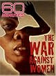 60 Minutes - The War Against Women (January 13, 2008)