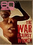 60 Minutes - The War Against Women (January 13, 2008)