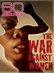 60 Minutes - The War Against Women (January 13, 2008)