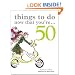 Things to Do Now That You're...50