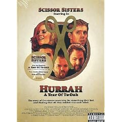 Scissor Sisters - Hurrah, A Year Of Ta-Dah [DVD] [2007]