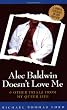 Alec Baldwin Doesn`t Love Me: And Other Trials from My Queer Life
