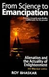 From Science to Emancipation: Alienation and the Actuality of Enlightenment (Theory, Culture & Society)