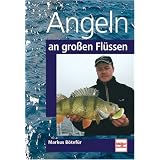 Angeln an gro�en Fl�ssenvon "Markus B�tef�r"