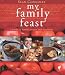My Family Feast: A World of Family Recipes and Traditions