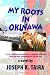 My Roots In Okinawa