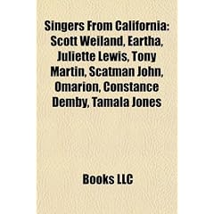 Singers from California: Scott Weiland, Eartha, Juliette Lewis, Tony Martin, Scatman John, Omarion, Constance Demby, Tamala Jones