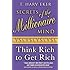 Secrets of the Millionaire Mind: Think Rich to Get Rich!