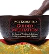 Guided Meditation: Six Essential Practices to Cultivate Love, Awareness, and Wisdom