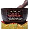 Guided Meditation: Six Essential Practices to Cultivate Love, Awareness, and Wisdom
