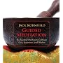 Guided Meditation: Six Essential Practices to Cultivate Love, Awareness, and W