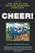 Cheer!: Three Teams on a Quest for College Cheerleading's Ultimate Prize