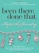 Been There, Done That, Kept The Jewelry: Find True Love--Turn Your Tarnished Dating Past into a Brilliant Romantic Future