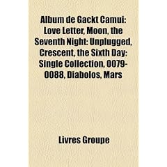 Album de Gackt Camui: Love Letter, Moon, the Seventh Night: Unplugged, Crescent, the Sixth Day: Single Collection, 0079-0088, Diabolos, Mars