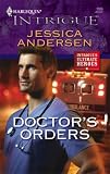 Doctor's Orders (Harlequin Intrigue Series)