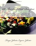 180 Banta Diet Recipes: Can be used as a standalone diet tool. No food is prohibited. No calorie count or portion control. (Volume 92)