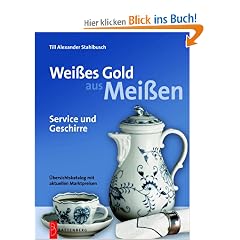 Wei�es Gold aus Mei�en. Service und Geschirre.: Service und Geschirre